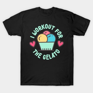 I Workout For The Gelato T-Shirt